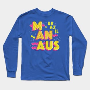 Retro 90s Manaus, Brazil Long Sleeve T-Shirt